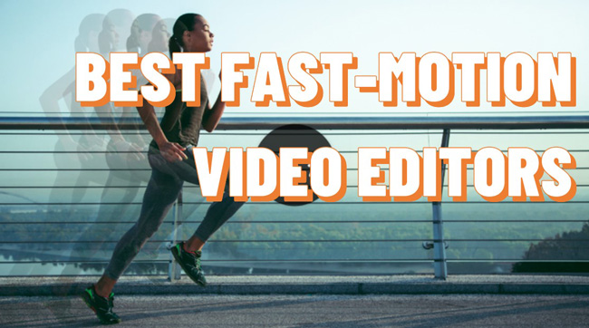 best fast motion video editor
