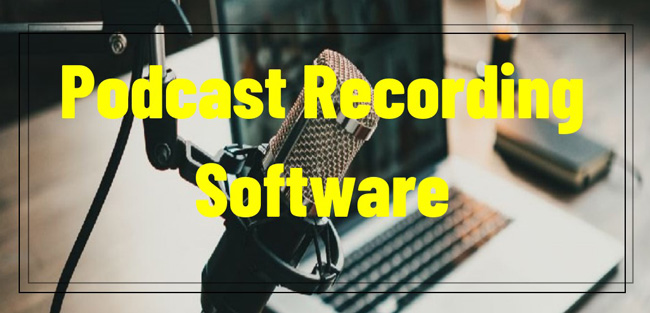 Top 7 Best Podcast Recording Software to Record Voice-Overs