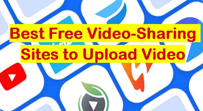 best video sharing sites to upload video