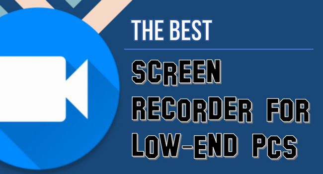 best free screen recorder for low end pc