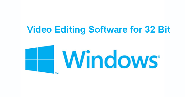 best video editing software for windows 32 bit
