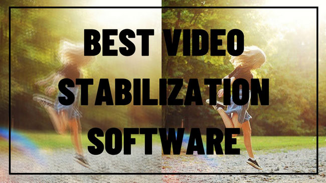 best video stabilization software