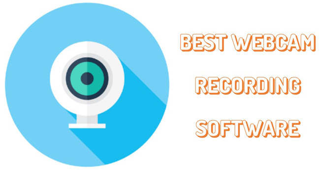 best webcam recorder software
