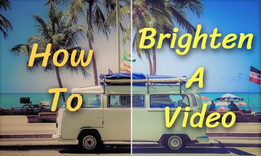 how to brighten a video