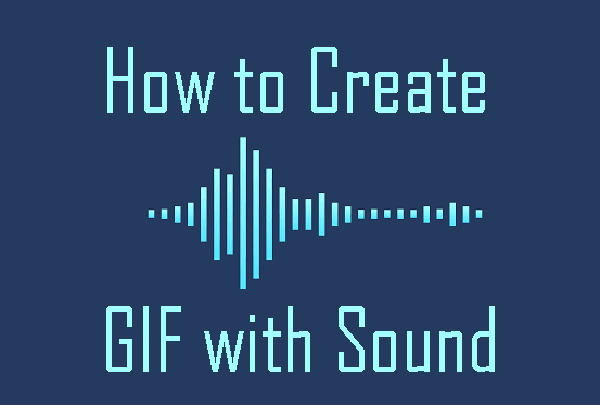 how to create gif with sound
