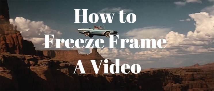 how to freeze frame video