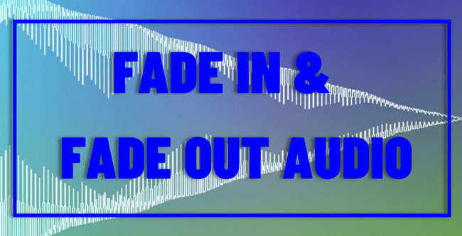 fade in and fade out audio