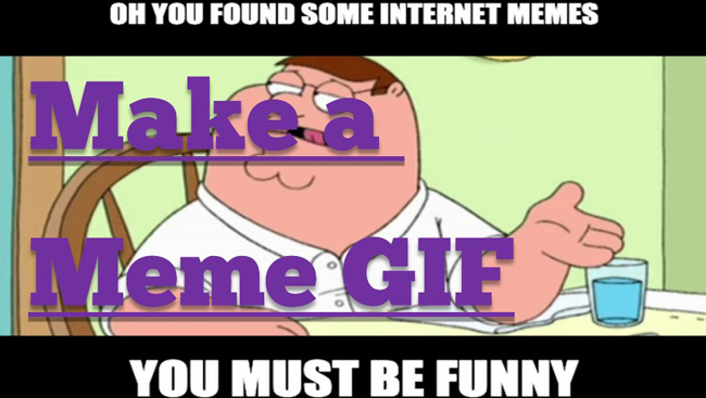 how to make a meme gif