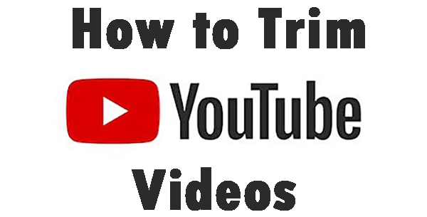 how to trim youtube videos