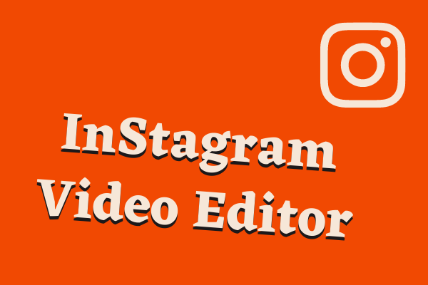 instagram video editors