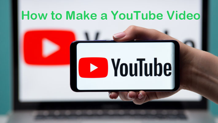 how to make a youtube video