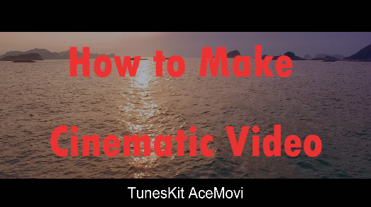 how to make a cinematic video