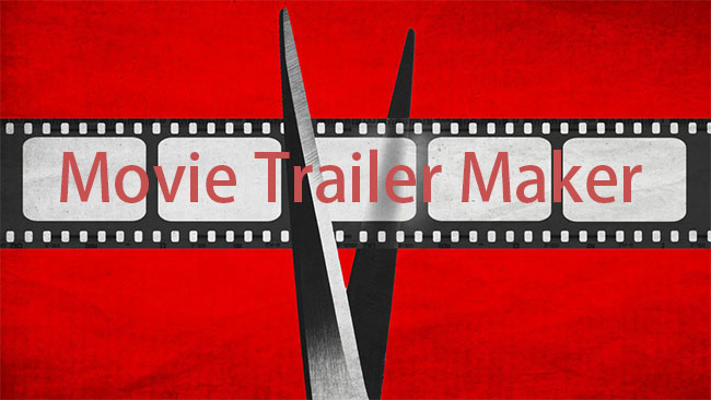 movie trailer makers