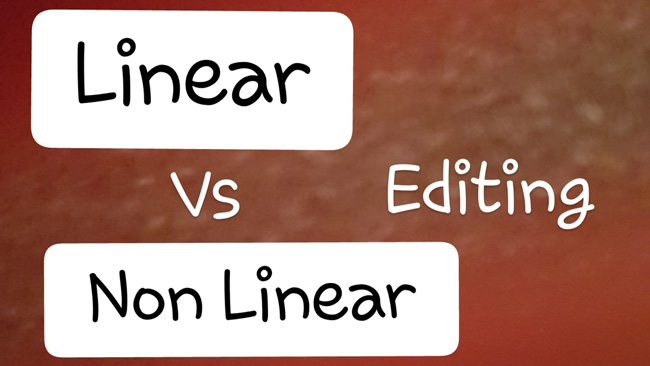 non linear editing vs linear editing