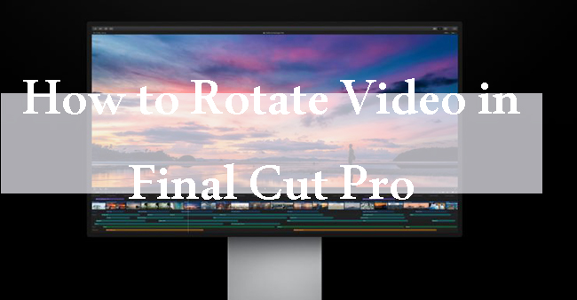 roate video in final cut pro