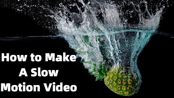 how to make slow motion video