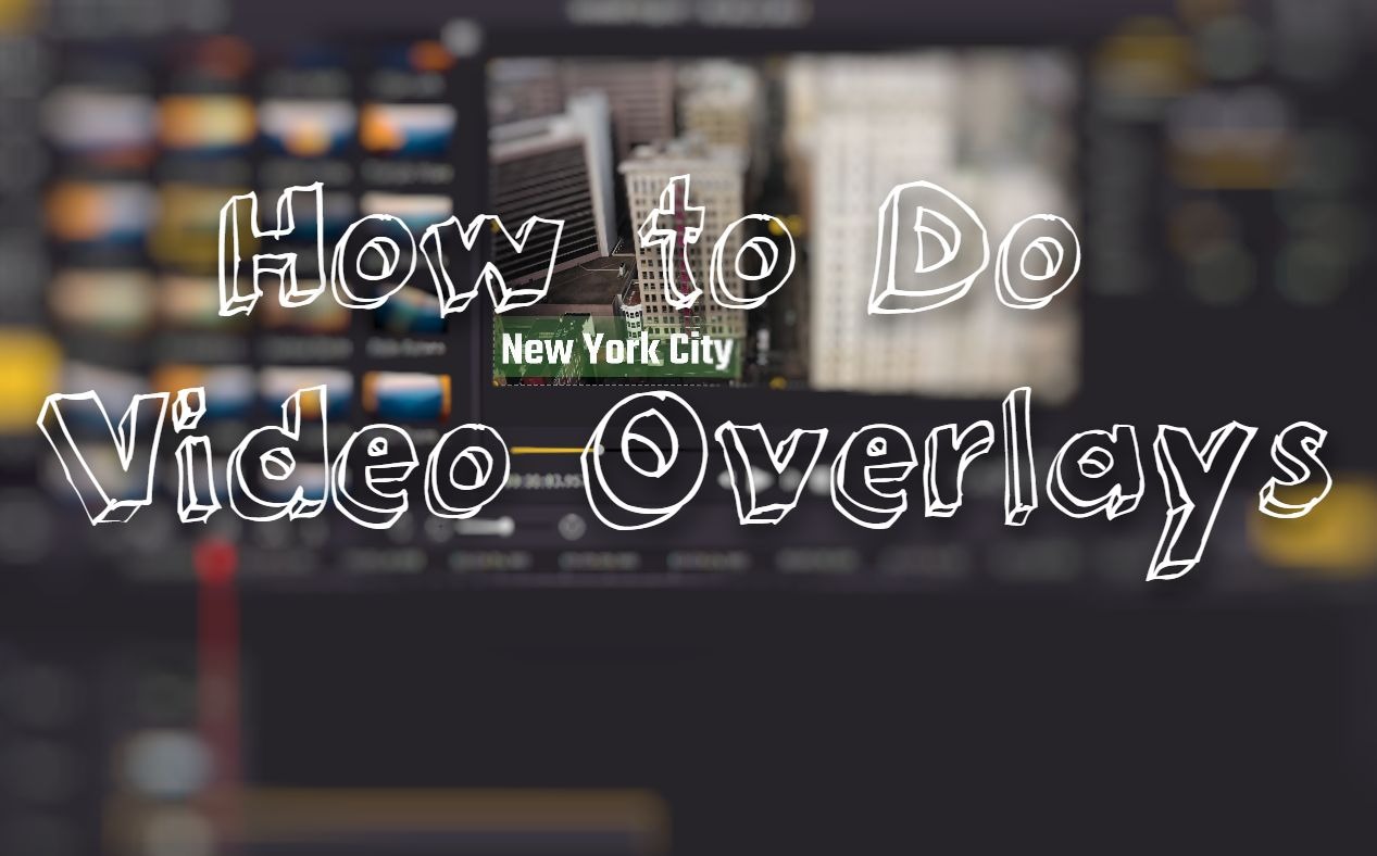 how to do video overlays